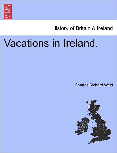 Cover for Charles Richard Weld · Vacations in Ireland. (Paperback Bog) (2011)