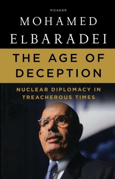 Cover for Mohamed Elbaradei · The Age of Deception: Nuclear Diplomacy in Treacherous Times (Paperback Bog) (2012)