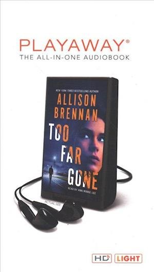 Cover for Allison Brennan · Too Far Gone Library Edition (MISC) (2018)