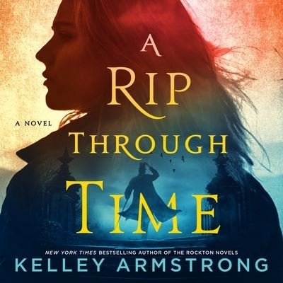 Cover for Kelley Armstrong · A Rip Through Time (CD) (2022)