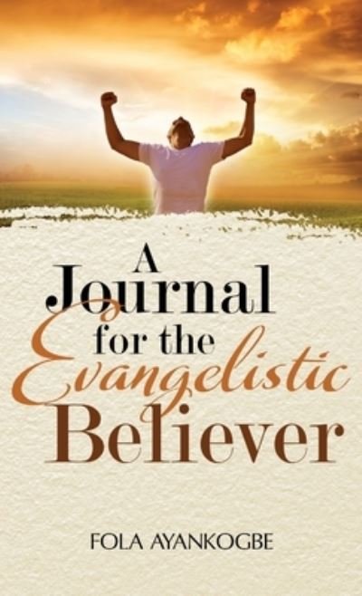 Cover for Fola Ayankogbe · Journal for the Evangelistic Believer (Book) (2013)