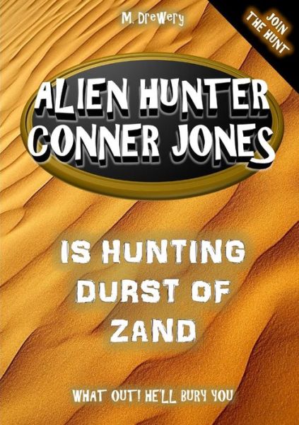 Cover for M. Drewery · Alien Hunter Conner Jones - Durst of Zand (Paperback Book) (2014)