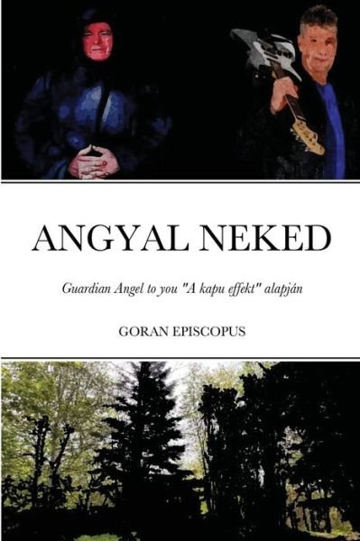 Cover for Goran Episcopus · Angyal neked (Paperback Book) (2021)