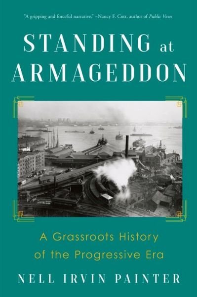 Cover for Painter, Nell Irvin (Princeton University) · Standing at Armageddon: A Grassroots History of the Progressive Era (Paperback Bog) (2024)