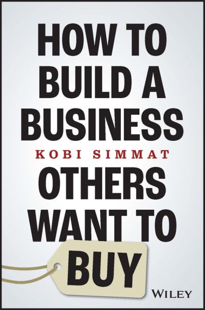 Cover for Simmat, Kobi (Best Practice.biz) · How to Build a Business Others Want to Buy (Taschenbuch) (2023)