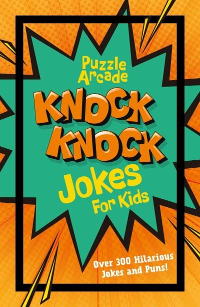 Cover for Ivy Finnegan · Puzzle Arcade: Knock Knock Jokes for Kids: Over 300 Hilarious Jokes and Puns! - Puzzle Arcade (Taschenbuch) (2024)