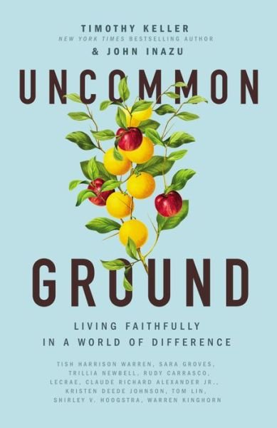 Cover for Timothy Keller · Uncommon Ground: Living Faithfully in a World of Difference (Hardcover bog) (2020)