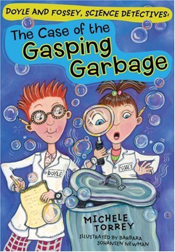 Cover for Michele Torrey · The Case of the Gasping Garbage (Doyle and Fossey, Science Detectives) (Pocketbok) (2009)
