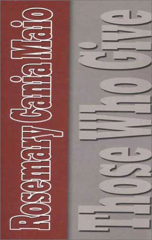 Cover for Rosemary Cania Maio · Those Who Give (Hardcover bog) (2002)