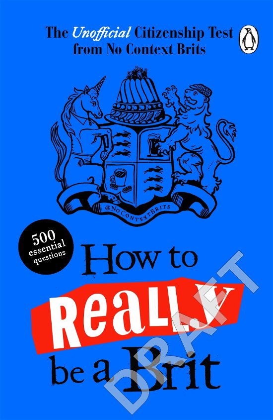Cover for No Context Brits · How to Really be a Brit: The Unofficial Citizenship Test (Taschenbuch) (2024)