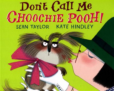 Cover for Sean Taylor · Don't Call Me Choochie Pooh! (Hardcover bog) (2016)