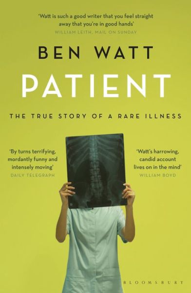 Patient: The True Story of a Rare Illness - Ben Watt - Books - Bloomsbury Publishing PLC - 9781408846605 - February 13, 2014