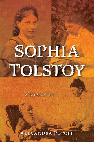Cover for Alexandra Popoff · Sophia Tolstoy: a Biography (Taschenbuch) (2011)