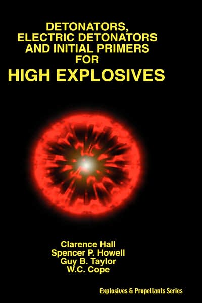 Cover for Guy B. Taylor · Detonators, Electric Detonators &amp; Initial Primers for High Explosives (Hardcover Book) (2007)