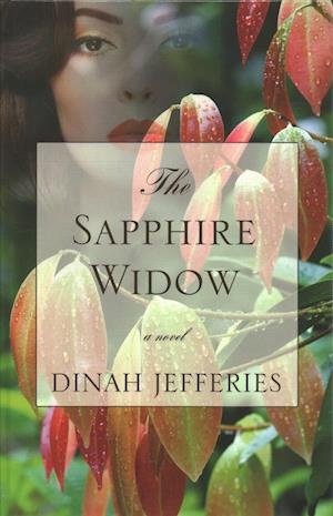 Cover for Dinah Jefferies · The Sapphire Widow (Hardcover Book) (2018)