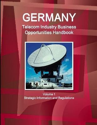 Cover for Inc Ibp · Germany Telecommunication Industry Business Opportunities Handbook Volume 1 Strategic Information and Regulations (Paperback Book) (2014)