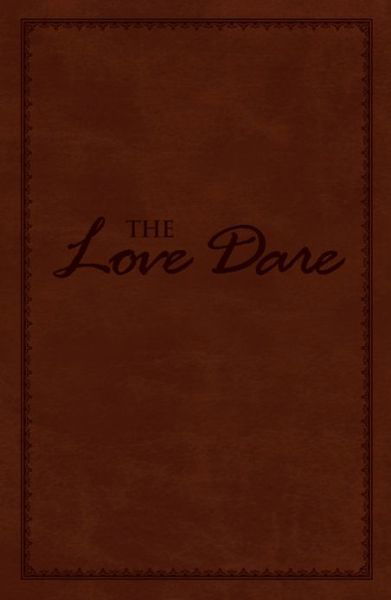 The Love Dare, LeatherTouch - Alex Kendrick - Books - Broadman & Holman Publishers - 9781433679605 - 2013