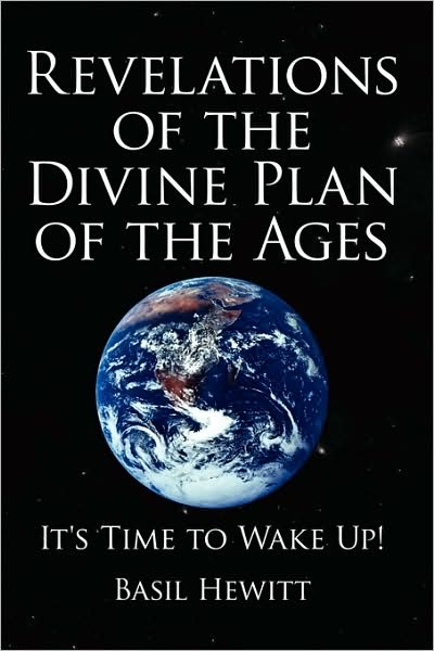 Cover for Basil Hewitt · Revelations of the Divine Plan of the Ages: It's Time to Wake Up! (Paperback Book) (2007)