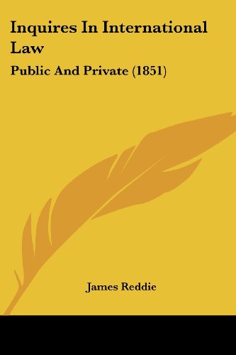 Cover for James Reddie · Inquires in International Law: Public and Private (1851) (Paperback Book) (2008)