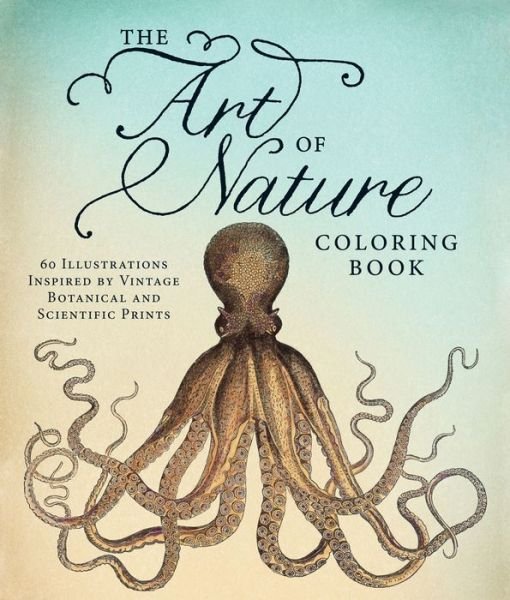 Cover for Adams Media · The Art of Nature Coloring Book: 60 Illustrations Inspired by Vintage Botanical and Scientific Prints (Taschenbuch) (2013)