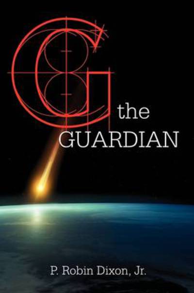 Cover for Dixon, P Robin, Jr. · The Guardian (Paperback Book) (2009)