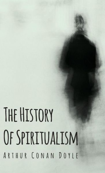 Cover for Arthur Conan Doyle · The History of Spiritualism (Hardcover bog) (2008)