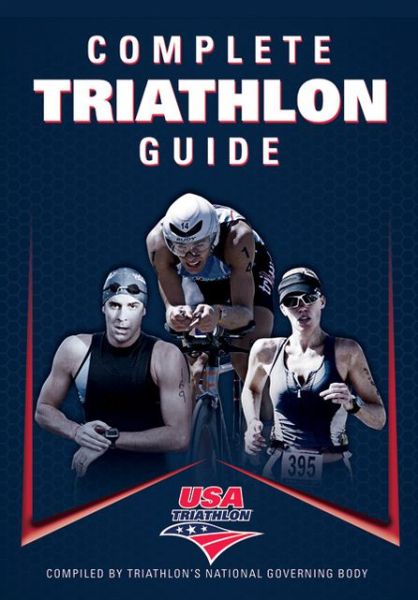 Cover for USA Triathlon · Complete Triathlon Guide (Paperback Bog) [New edition] (2012)
