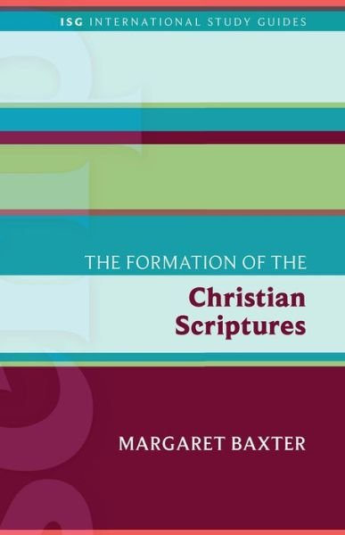 Cover for Margaret Baxter · The Formation of the Christian Scriptures (Pocketbok) (2015)