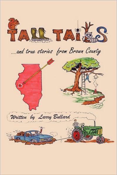 Cover for Larry Bullard · Tall Tails and True Stories from Brown County (Paperback Book) (2010)