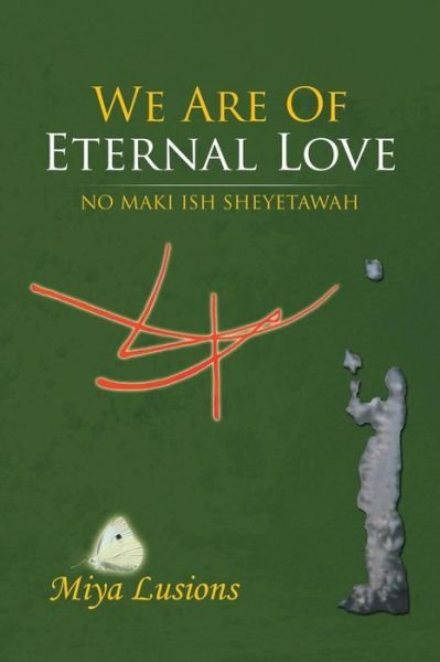 Cover for Miya Lusions · We Are of Eternal Love: No Maki Ish Sheyetawah (Paperback Bog) (2014)