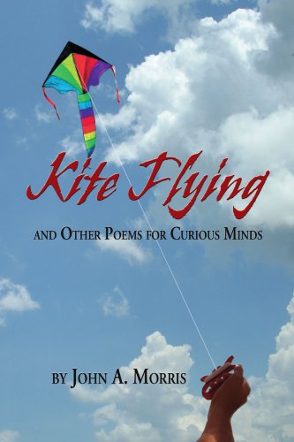 Cover for John a Morris · Kite Flying and Other Poems for Curious Minds (Paperback Book) (2010)