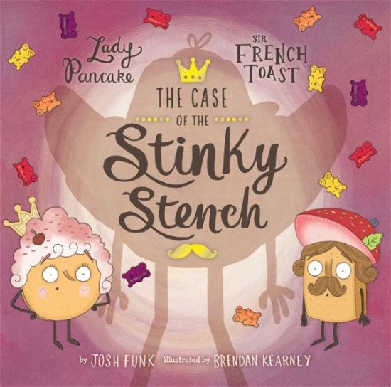 Cover for Josh Funk · The Case of the Stinky Stench - Lady Pancake &amp; Sir French Toast (Gebundenes Buch) (2017)