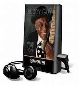 When I Left Home - Buddy Guy - Other - Blackstone Audiobooks - 9781455165605 - February 1, 2013