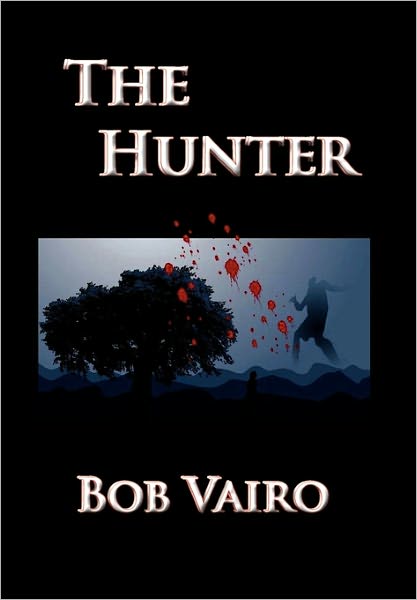 Cover for Bob Vairo · The Hunter (Hardcover Book) (2011)