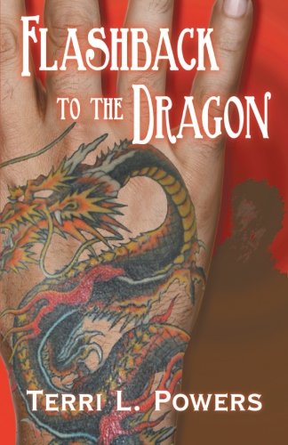 Flashback to the Dragon - Terri L. Powers - Books - AbbottPress - 9781458205605 - August 22, 2012