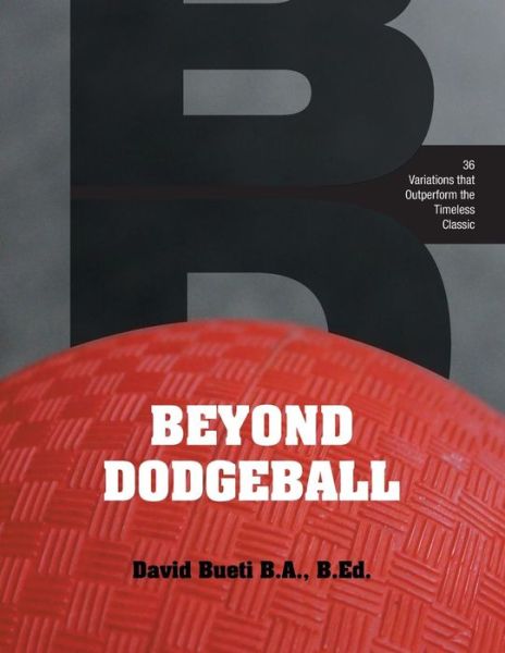 Cover for David Bueti · Beyond Dodgeball (Paperback Book) (2016)