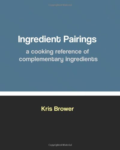 Cover for Kris Brower · Ingredient Pairings, a Cooking Reference of Complementary Ingredients (Paperback Bog) (2011)