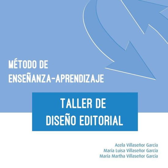 Cover for Maria Luisa Y Maria Martha Acela · Metodo De Ensenanza-aprendizaje Del Taller De Diseno Editorial (Pocketbok) (2014)