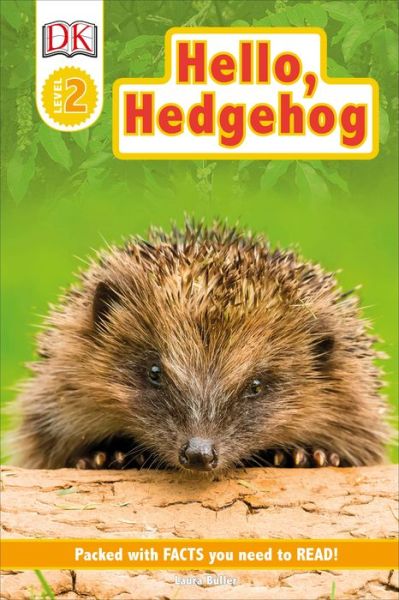 Cover for Laura Buller · DK Readers Level 2: Hello Hedgehog - DK Readers Level 2 (Hardcover Book) (2019)