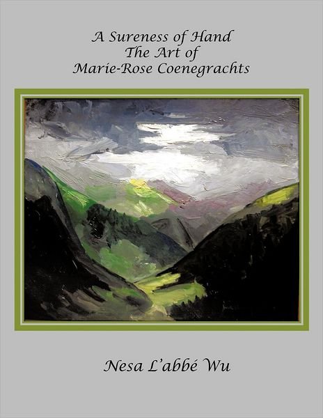Cover for Nesa L Wu · A Sureness of Hand: the Art of Marie-rose Coenegrachts (Pocketbok) (2012)
