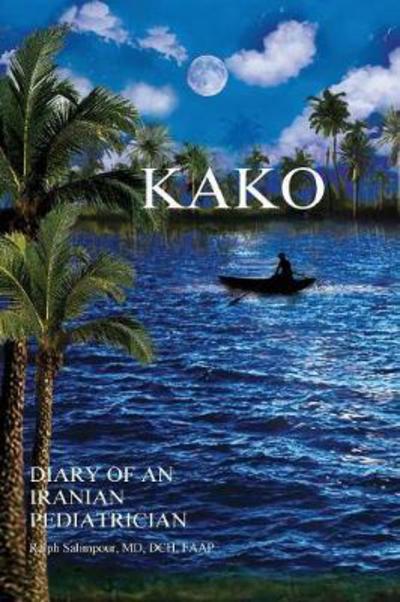 Kako - D C H F a a P Salimpour - Books - Outskirts Press - 9781478782605 - September 29, 2017
