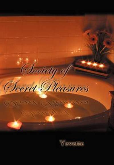Cover for Yevette · Society of Secret Pleasures (Hardcover bog) (2012)
