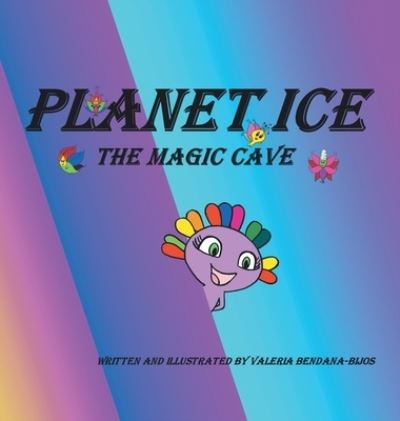 Cover for Valeria Bendana-Bijos · Planet Ice (Hardcover Book) (2020)