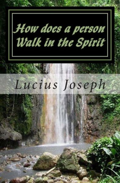 Cover for Lucius Joseph · How Does a Person Walk in the Spirit (Paperback Book) (2012)