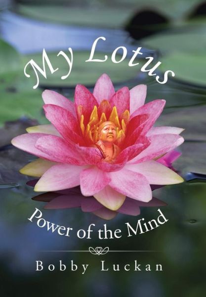 Cover for Bobby Luckan · My Lotus: Power of the Mind (Hardcover Book) (2015)