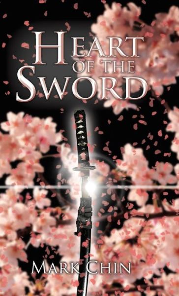 Cover for Mark Chin · Heart of the Sword (Hardcover Book) (2016)