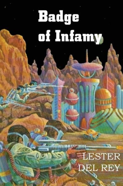 Cover for Lester Del Rey · Badge of Infamy (Paperback Book) (2013)