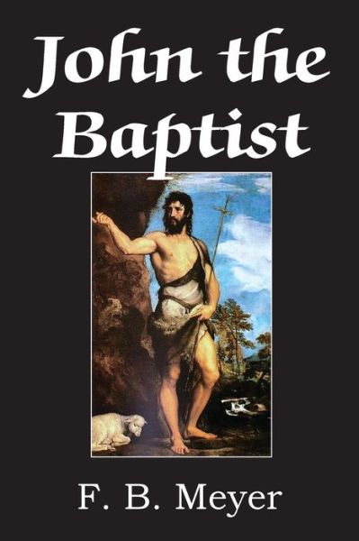 Cover for F. B. Meyer · John the Baptist (Paperback Book) (2014)