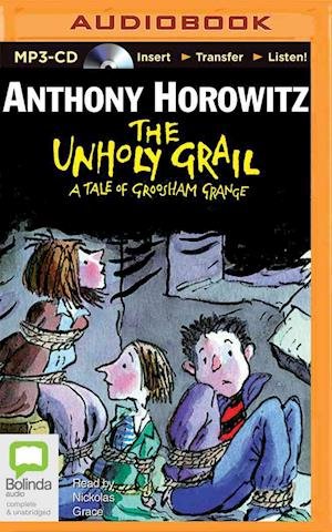 Cover for Anthony Horowitz · The Unholy Grail (MP3-CD) (2015)