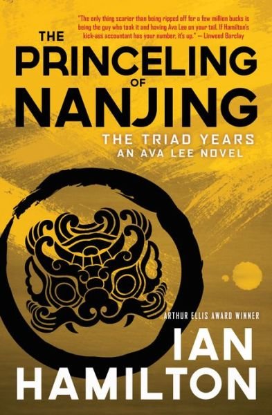 Cover for Ian Hamilton · The Princeling of Nanjing: An Ava Lee Novel: Book 8 - The Ava Lee Novels (Taschenbuch) (2017)